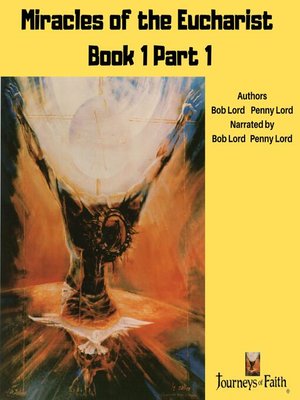cover image of Miracles of the Eucharist Book 1 Part 1